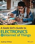 A Geek Girl's Guide to Electronics 