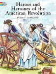 Heroes and Heroines of the American Revolution Coloring Book