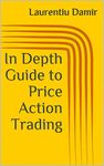 In Depth Guide to Price Action Trading: Powerful Swing Trading Strategy for Consistent Profits