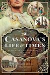 Casanova's Life and Times: Living in the Eighteenth Century