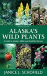 Alaska's Wild Plants, Revised Editi