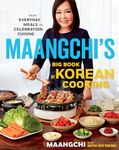 Maangchi's Big Book Of Korean Cooki