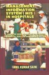 Management Information System in Hospitals: A Computer Based Approach for Quality in Hospital Services and Administration