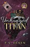 Unhinged Titan: A Coach/Player MM College Hockey Romance (North Shore Titans Hockey Book 3)