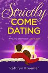 Strictly Come Dating: A heartwarming, feel good and funny romance read perfect for summer! (The Kathryn Freeman Romcom Collection, Book 3)