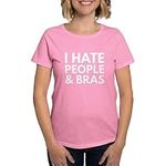 CafePress I Hate People and Bras Wo