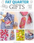 Fat Quarter: Gifts: 25 Projects to 