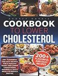 Cookbook to lower Cholesterol: 200+