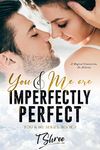 You & Me Are "Imperfectly Perfect": You & Me Series- Book 2 (You and Me Series)