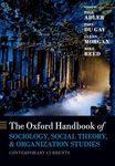 OHB OF SOCIOLOGY, SOCIAL THEORY, & ORGAN: Contemporary Currents (Oxford Handbooks)