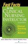 Fast Facts for the Clinical Nursing Instructor: Clinical Teaching in a Nutshell