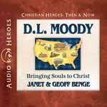 D. L. Moody: Bringing Souls to Christ