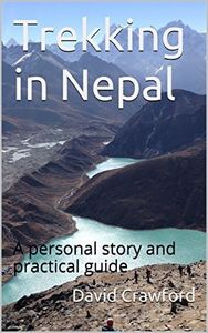 Trekking in Nepal: A personal story and practical guide