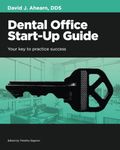 Dental Office Start-Up Guide: Your Key to Practice Success