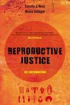 Reproductive Justice: An Introduction (Reproductive Justice: A New Vision for the 21st Century) (Volume 1)