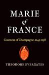 Marie of France: Countess of Champagne, 1145-1198 (The Middle Ages Series)