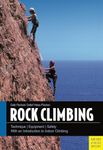 Rock Climbing: Technique/Equipment/Safety - With an Introduction to Indoor Climbing