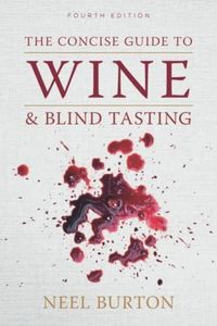 The Concise Guide to Wine and Blind Tasting: Combined Edition