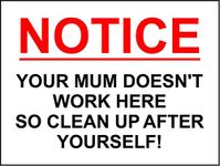 Funny Sign MOM Doesn't Work HERE Clean UP, Gym, Public - Self Adhesive Sticker 200mm x 150mm