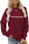 YSUGMKF Swearing Helps Sweatshirt Sarcastic Shirt Womens Funny Saying Graphic Shirt Crewneck Casual Pullover Tops, Wine, Small