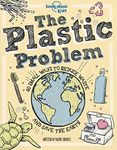 The Plastic Problem: 60 Small Ways to Reduce Waste and Help Save the Earth