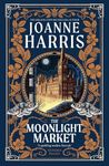 The Moonlight Market: NEVERWHERE meets STARDUST in this spellbinding new fantasy from the million copy bestseller