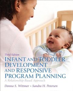Infant and Toddler Development and Responsive Program Planning Plus Video-Enhanced Pearson eText -- Access Card Package (3rd Edition)