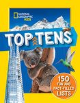 Top Tens: 1500 facts about the biggest, longest, fastest, cutest things on the planet! (National Geographic Kids)