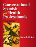 Conversational Spanish for Health Professionals: Student's Book (3rd Edition)