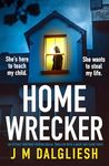 Homewrecker: An utterly gripping psychological thriller with a gasp-out-loud twist