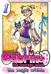 Sabrina the Teenage Witch: The Magic Within 1 (Sabrina Manga)