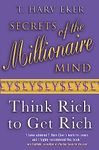 Secrets of the Millionaire Mind: Think Rich to Get Rich!