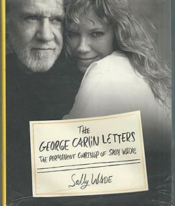 The George Carlin Letters: The Permanent Courtship of Sally Wade