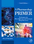 A Pharmacology Primer: Techniques for More Effective and Strategic Drug Discovery