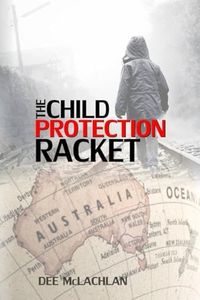 The Child Protection Racket: High-level Child Trafficking in Australia