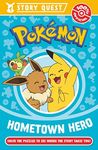 Pokemon Story Quest - Hometown Hero: An illustrated character chapter book with puzzles for fans aged 6 and up!