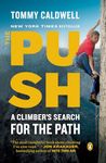 The Push: A Climber's Search for the Path