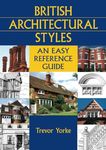 British Architectural Styles: An Easy Reference Guide (Britain’s Architectural History)