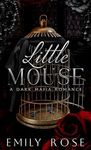 Little Mouse: Dark Mafia Romance (T