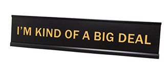 I'm Kind of A Big Deal 2"x10" Novelty Nameplate Desk Sign+