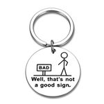 Good Sign Gifts Boy Keychain for Son Grandson Daughter Granddaughter Well That's Not A Good Sign Stick Figures Graphic Novelty for Adult Teenager Girl Boy Kids Birthday