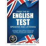 Pass the B1 English Test: Speaking and Listening: An essential guide to british citizenship and settlement / indefinite leave to remain (ILR) 100s of ... & answers (The British Citizen Series)