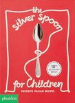 The Silver Spoon for Children: Favorite Italian Recipes