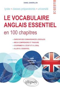 Le vocabulaire anglais essentiel en 100 chapitres: B1-B2-C1