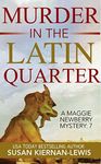 Murder in the Latin Quarter: A Paris Mystery in the Shadow of Notre-Dame (The Maggie Newberry Mystery Series Book 7)