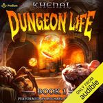 Dungeon Life: An Isekai LitRPG: Dungeon Life, Book 1