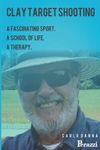 CLAY TARGET SHOOTING: A FASCINATING SPORT