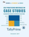 Self Practicing Materials on Case Studies in Accounting Sequences encompassing Tally Prime