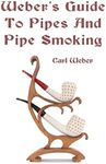 Weber's Guide To Pipes And Pipe Smoking