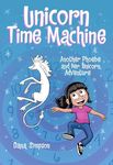 Unicorn Time Machine: Another Phoebe and Her Unicorn Adventure (Volume 20)